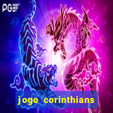 jogo corinthians vai passar aonde